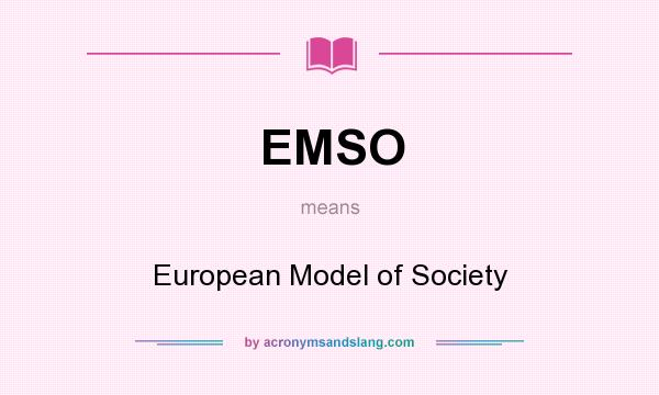 What does EMSO mean? It stands for European Model of Society