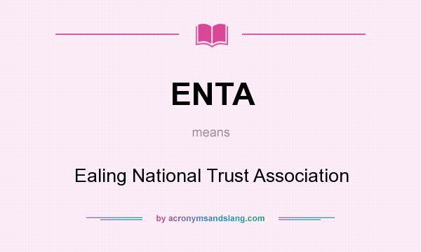 What does ENTA mean? It stands for Ealing National Trust Association