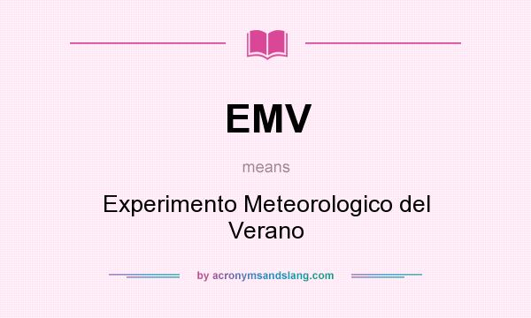 What does EMV mean? It stands for Experimento Meteorologico del Verano