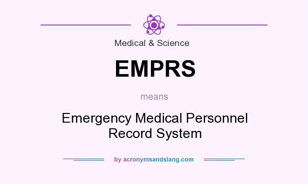 What does EMPRS mean? It stands for Emergency Medical Personnel Record System