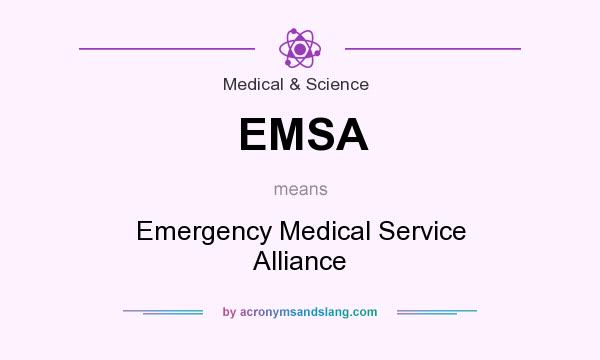 What does EMSA mean? It stands for Emergency Medical Service Alliance