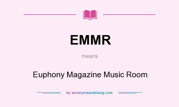 What does EMMR mean? It stands for Euphony Magazine Music Room