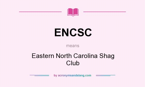 What does ENCSC mean? It stands for Eastern North Carolina Shag Club