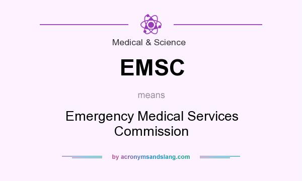 What does EMSC mean? It stands for Emergency Medical Services Commission