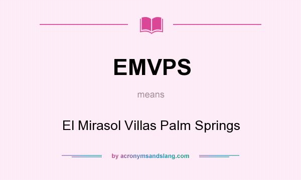 What does EMVPS mean? It stands for El Mirasol Villas Palm Springs