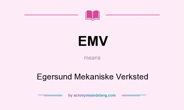 What does EMV mean? It stands for Egersund Mekaniske Verksted