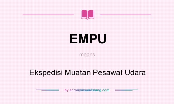 What does EMPU mean? It stands for Ekspedisi Muatan Pesawat Udara