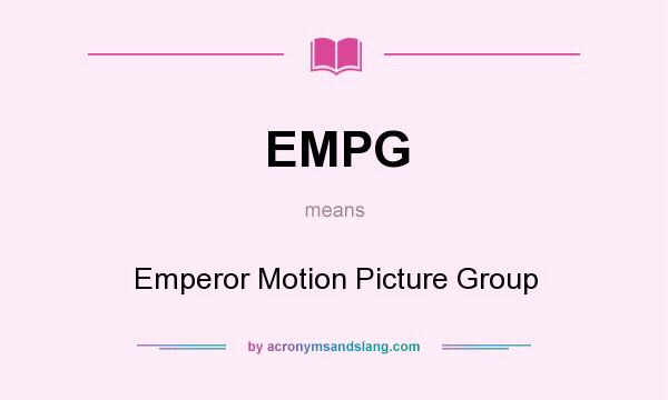 What does EMPG mean? It stands for Emperor Motion Picture Group