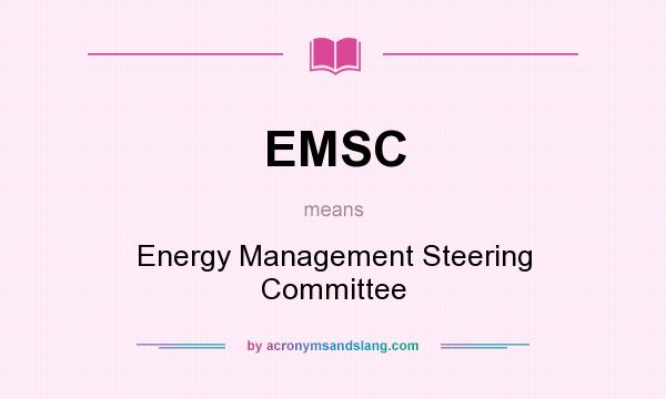 What does EMSC mean? It stands for Energy Management Steering Committee