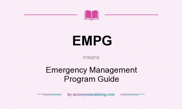 What does EMPG mean? It stands for Emergency Management Program Guide