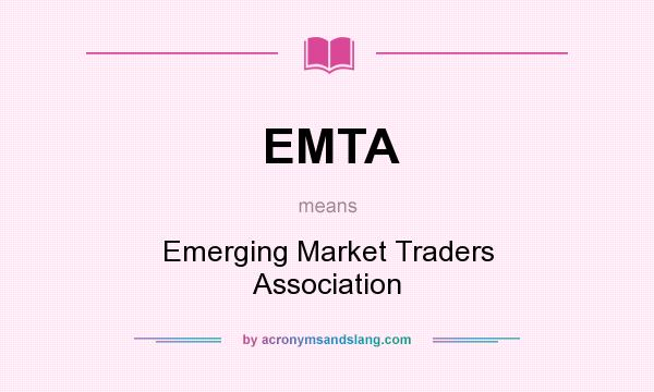 What does EMTA mean? It stands for Emerging Market Traders Association