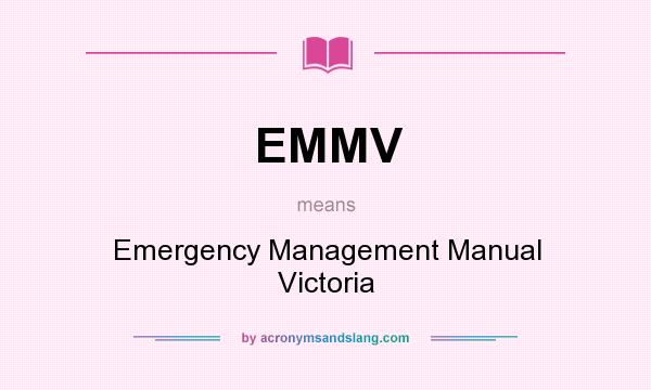 What does EMMV mean? It stands for Emergency Management Manual Victoria