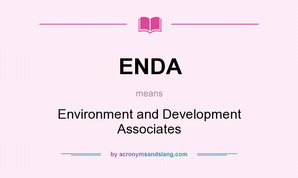 What does ENDA mean? It stands for Environment and Development Associates