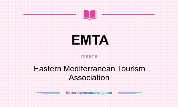 What does EMTA mean? It stands for Eastern Mediterranean Tourism Association