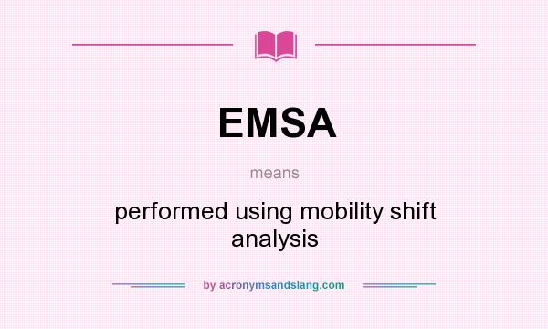 What does EMSA mean? It stands for performed using mobility shift analysis