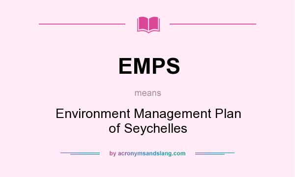 What does EMPS mean? It stands for Environment Management Plan of Seychelles