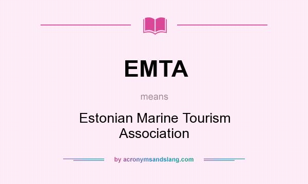 What does EMTA mean? It stands for Estonian Marine Tourism Association