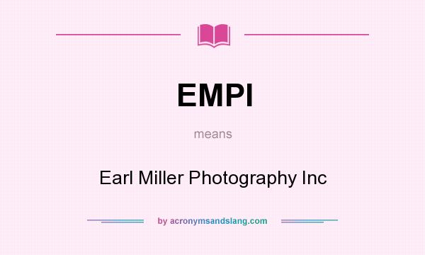 What does EMPI mean? It stands for Earl Miller Photography Inc