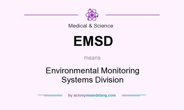 What does EMSD mean? It stands for Environmental Monitoring Systems Division
