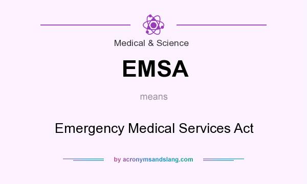 What does EMSA mean? It stands for Emergency Medical Services Act