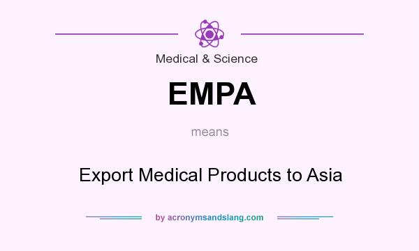 What does EMPA mean? It stands for Export Medical Products to Asia