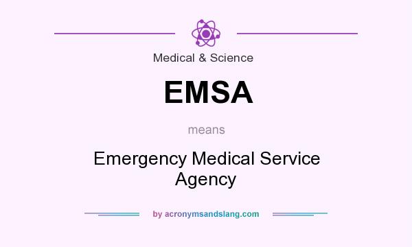What does EMSA mean? It stands for Emergency Medical Service Agency