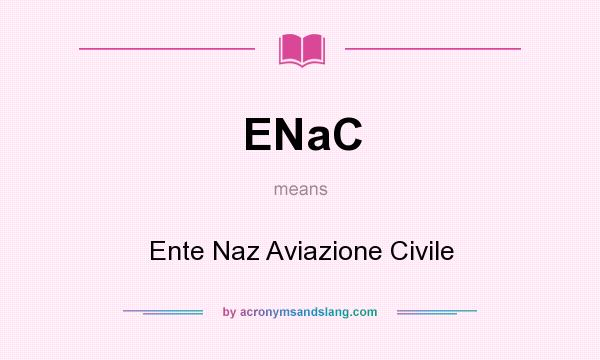 What does ENaC mean? It stands for Ente Naz Aviazione Civile