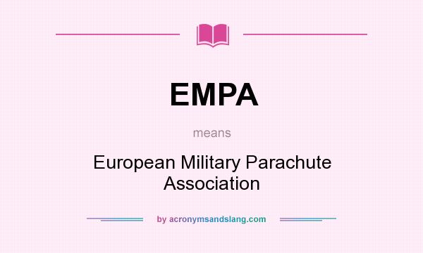 What does EMPA mean? It stands for European Military Parachute Association