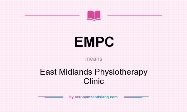 What does EMPC mean? It stands for East Midlands Physiotherapy Clinic