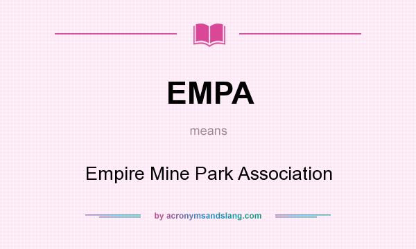 What does EMPA mean? It stands for Empire Mine Park Association