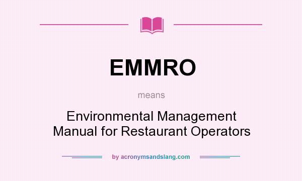 What does EMMRO mean? It stands for Environmental Management Manual for Restaurant Operators
