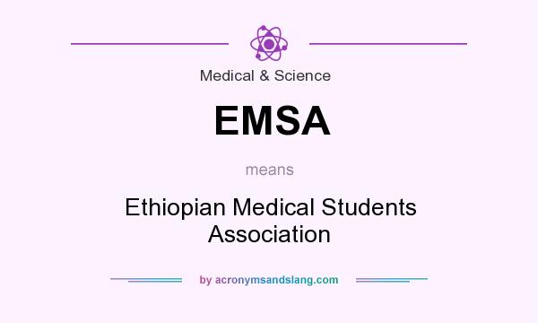 What does EMSA mean? It stands for Ethiopian Medical Students Association