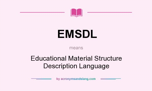 What does EMSDL mean? It stands for Educational Material Structure Description Language