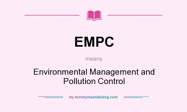 What does EMPC mean? It stands for Environmental Management and Pollution Control