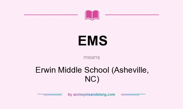 What does EMS mean? It stands for Erwin Middle School (Asheville, NC)