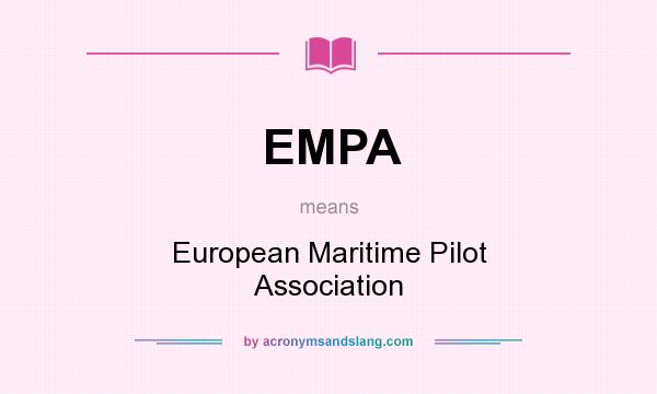What does EMPA mean? It stands for European Maritime Pilot Association