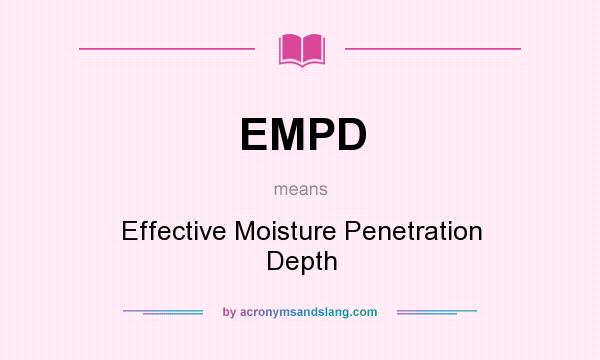 What does EMPD mean? It stands for Effective Moisture Penetration Depth