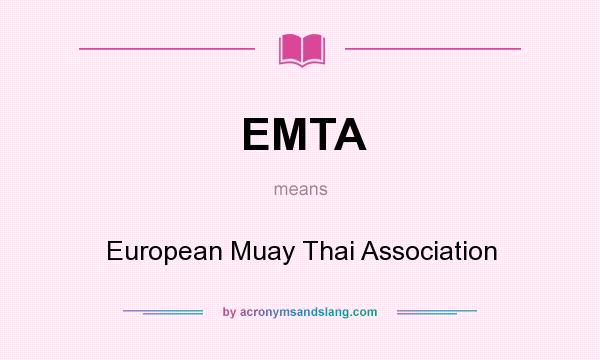 What does EMTA mean? It stands for European Muay Thai Association