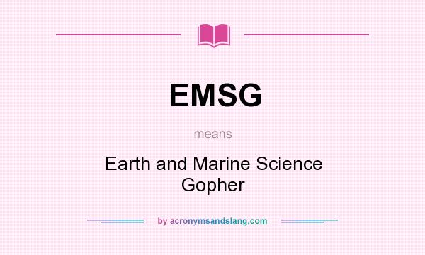 What does EMSG mean? It stands for Earth and Marine Science Gopher