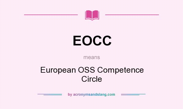 What does EOCC mean? It stands for European OSS Competence Circle