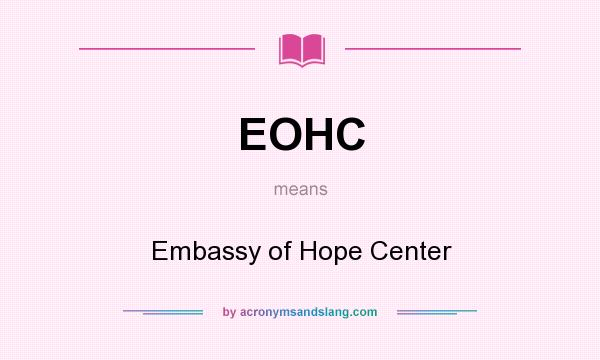 What does EOHC mean? It stands for Embassy of Hope Center