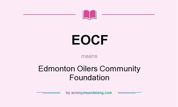 What does EOCF mean? It stands for Edmonton Oilers Community Foundation