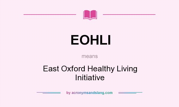 What does EOHLI mean? It stands for East Oxford Healthy Living Initiative