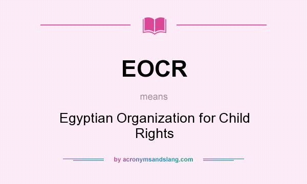 What does EOCR mean? It stands for Egyptian Organization for Child Rights