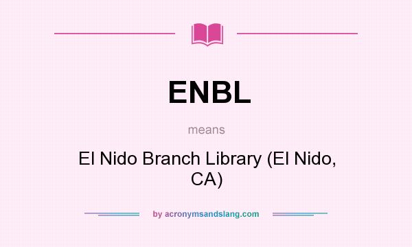 What does ENBL mean? It stands for El Nido Branch Library (El Nido, CA)