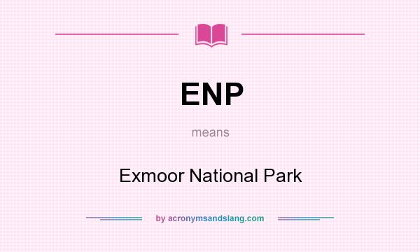 What does ENP mean? It stands for Exmoor National Park