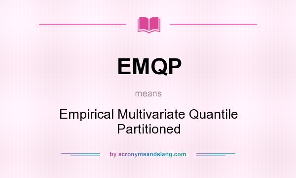 What does EMQP mean? It stands for Empirical Multivariate Quantile Partitioned