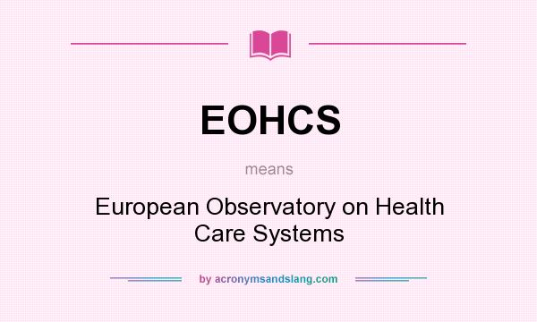 What does EOHCS mean? It stands for European Observatory on Health Care Systems
