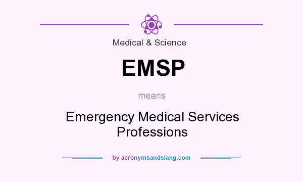 What does EMSP mean? It stands for Emergency Medical Services Professions
