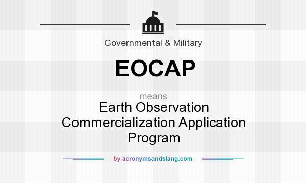 What does EOCAP mean? It stands for Earth Observation Commercialization Application Program